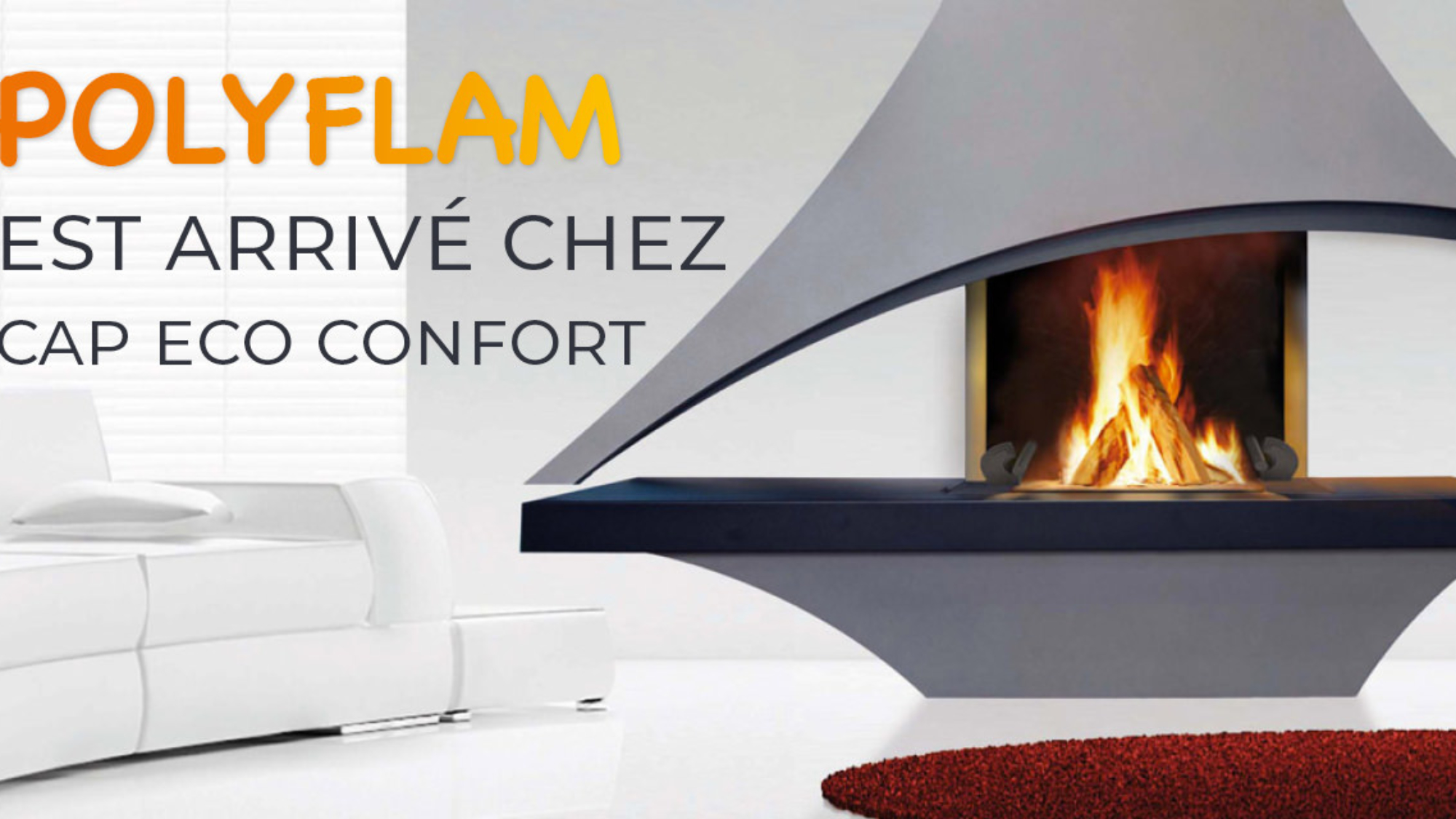 POLYFLAM est arrivé chez CAP ECO CONFORT