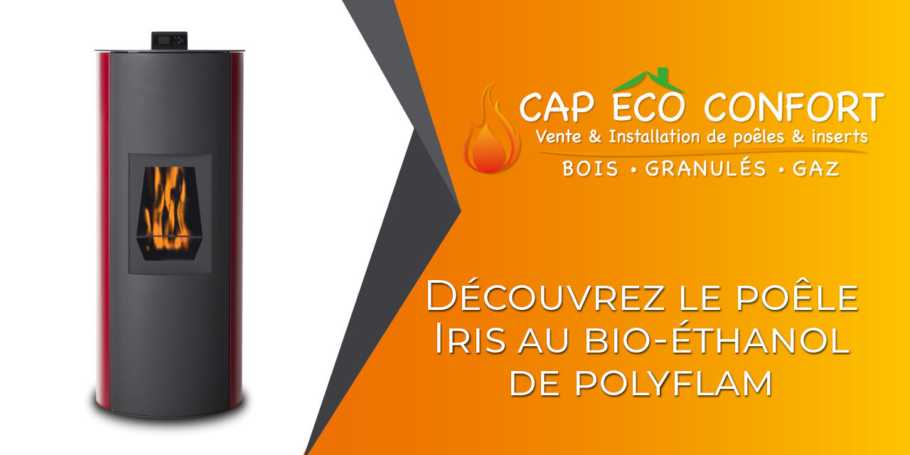 Découvrez le poêle Iris au bio-éthanol de polyflam