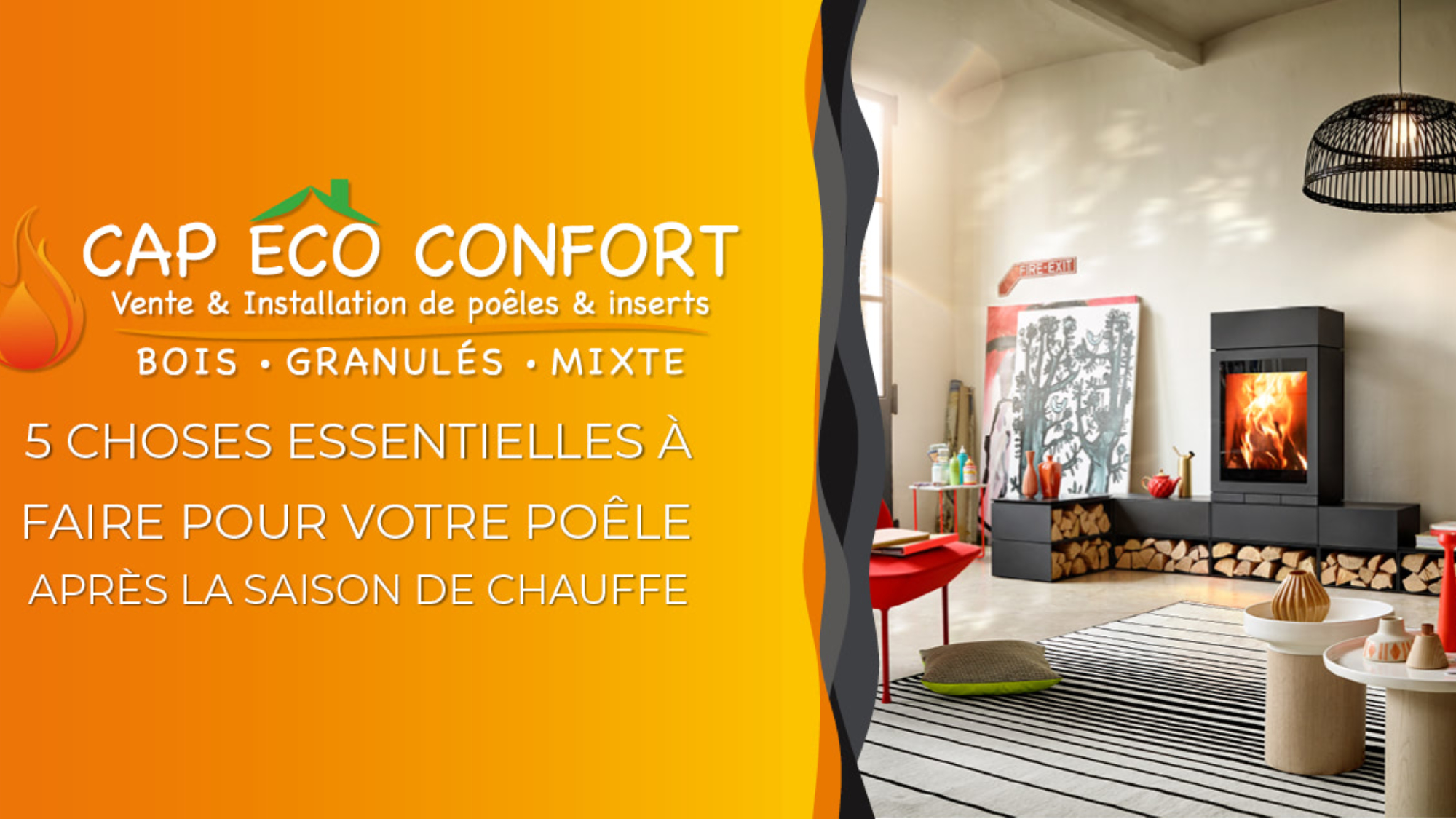 5 Choses Essentielles à Faire pour Votre Poêle ou Cheminée Après la Saison de Chauffe