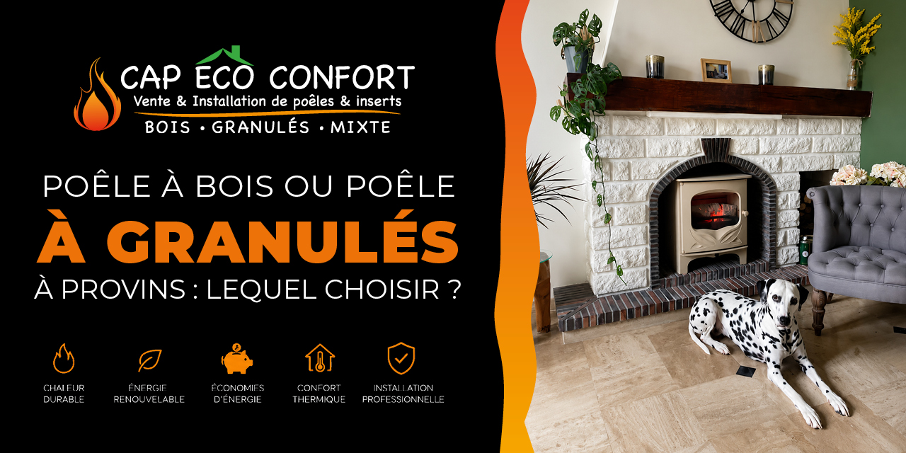 Comparatif entre un poêle à bois et un poêle à granulés dans une maison à Provins installé par Cap Eco Confort Poêle à bois ou poêle à granulés